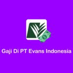 gaji di PT Evans Indonesia