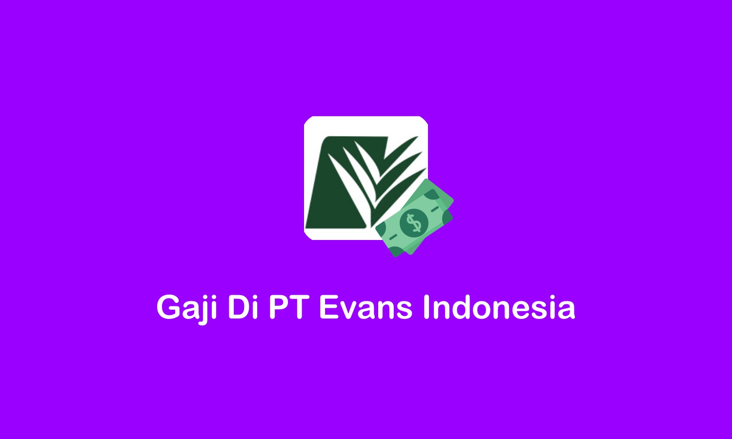 gaji di PT Evans Indonesia