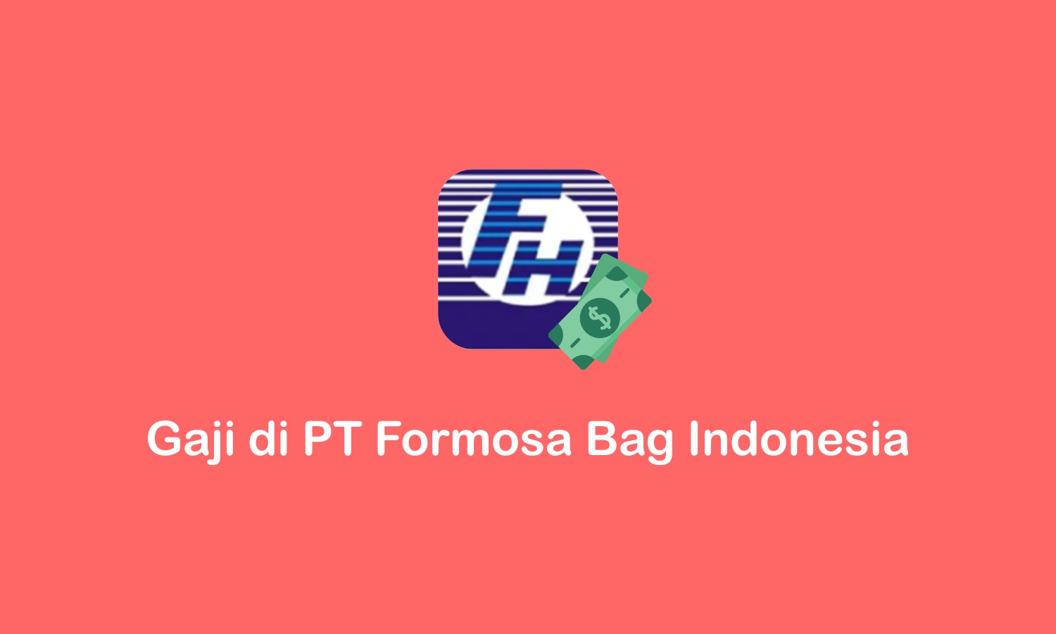 gaji di PT Formosa Bag Indonesia