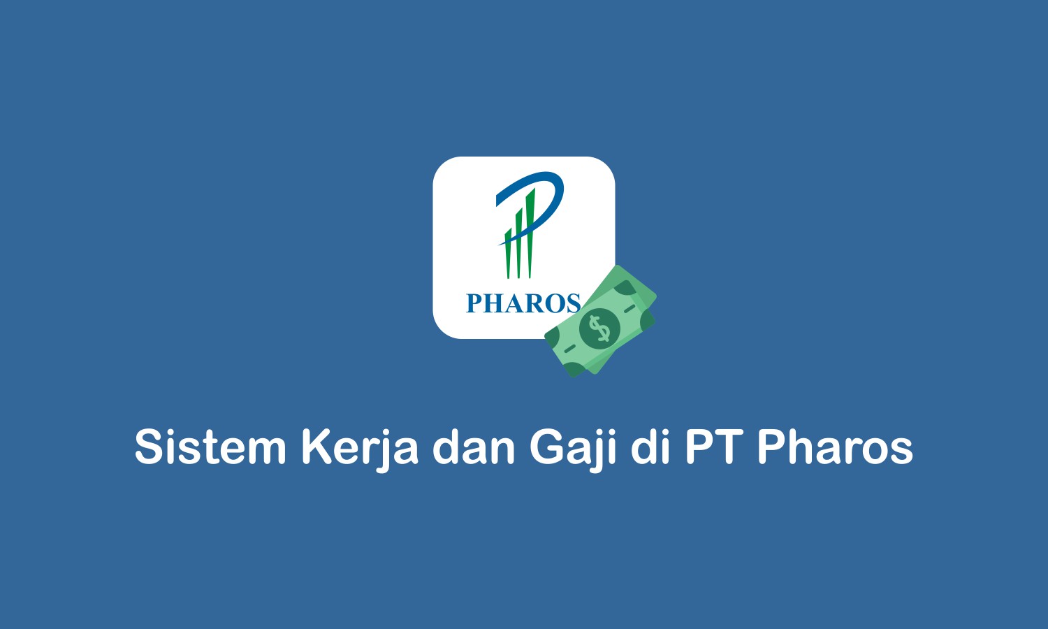 sistem kerja dan gaji di PT Pharos
