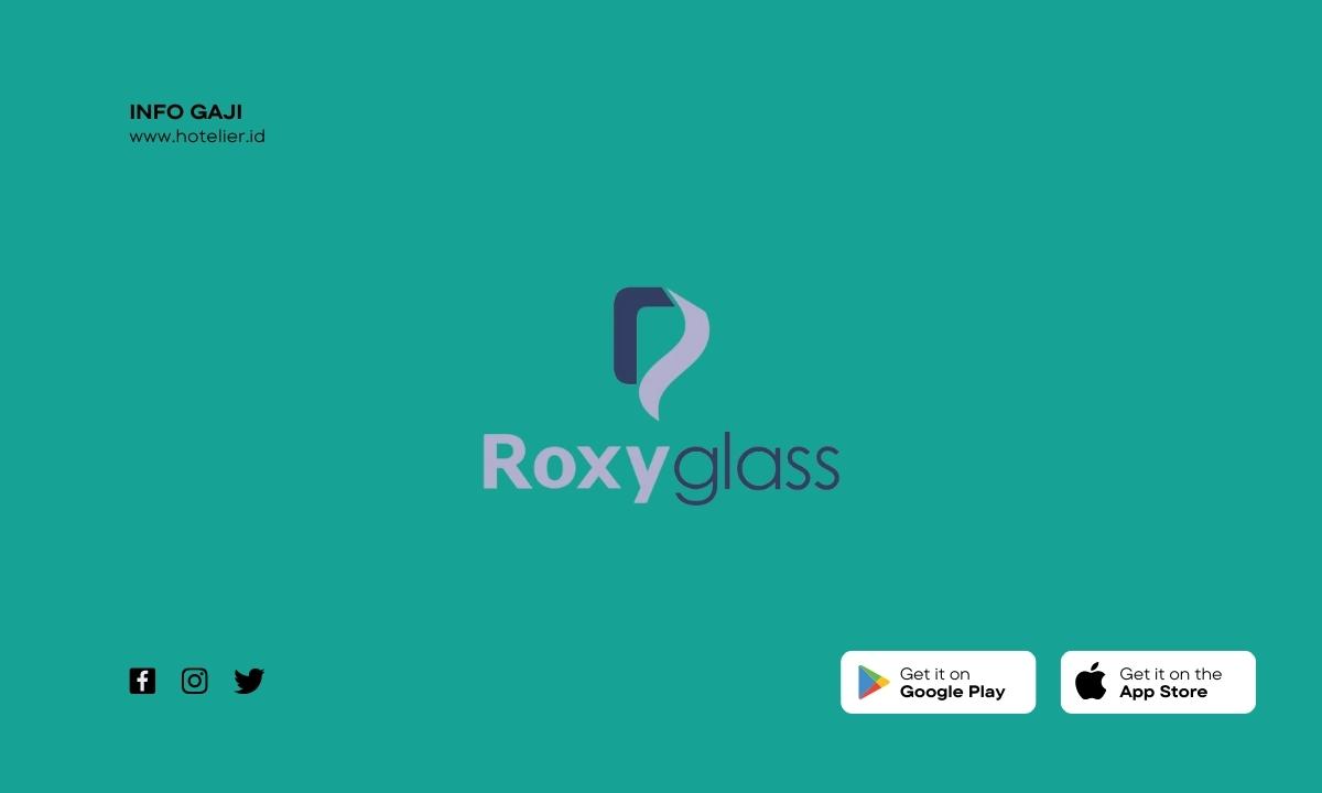 Gaji PT Roxy Glass